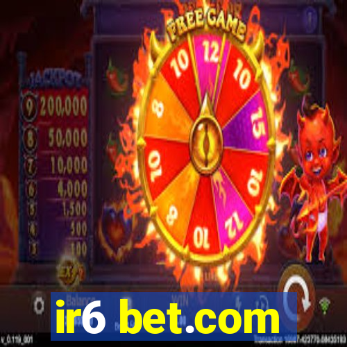 ir6 bet.com